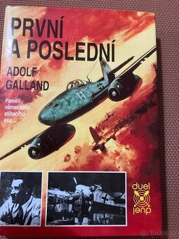 Adolf Galland- První a poslední