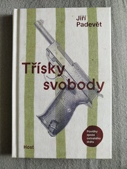 Jiří Padevět - Třísky svobody - 1