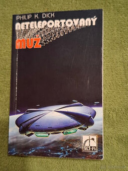 Neteleportovatelný muž : Philip K. Dick - Sci-fi román - 1