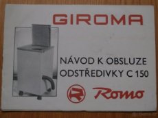 Návod, účet a záruční list na odstředivka GIROMA C 150. 1970 - 1
