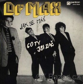 Dr Max – Jak se máš / Co ty jsi zač  (SP)