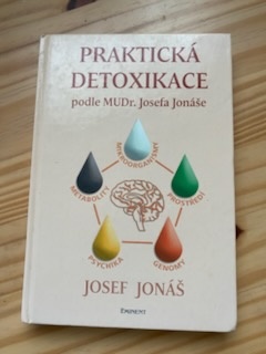 Praktická detoxikace podle MUDr. Josefa Jonáše