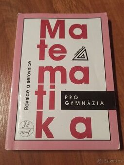 Prodám Matematika Rovnice a nerovnice pro gymnázia.