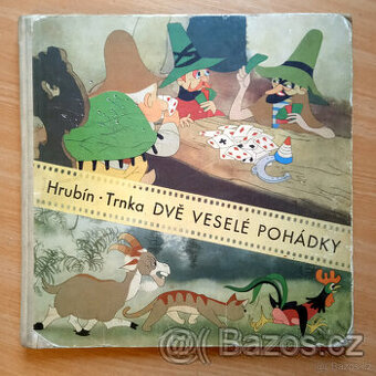 Hrubín / Trnka – DVĚ VESELÉ POHÁDKY