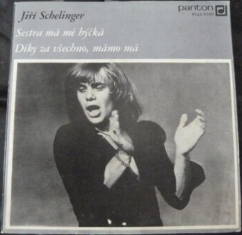 Jiří Schelinger  –  Sestra má mě hýčká  (SP)