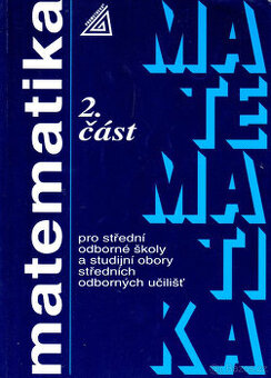Matematika pro střední odborné školy a SOU 2. část