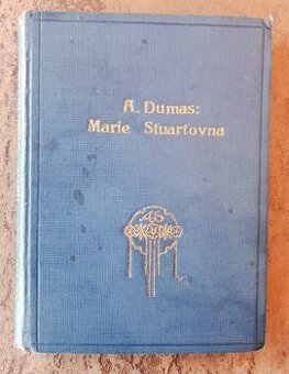Alexandre Dumas - Marie Stuartovna (1925, pro sběratele)