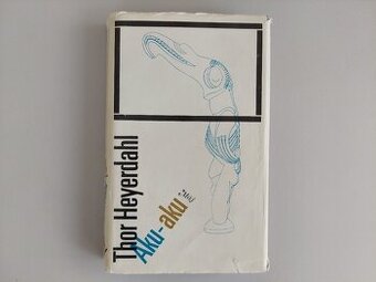 Thor Heyerdahl - Aku aku - Tajemství Velikonočního ostrova