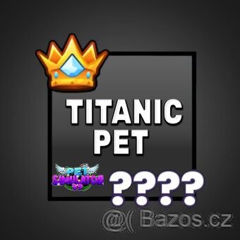 Titanic (Pet Simulator 99)