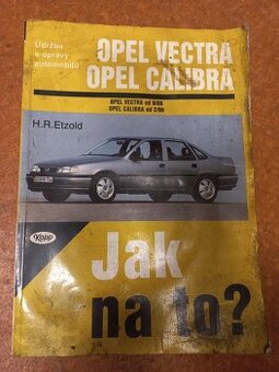 Retro kniha - Jak na to ? - Opel Vectra, Opel Calibra