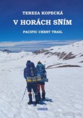 Kopecká Tereza: V horách sNím (Pacific Crest Trail)