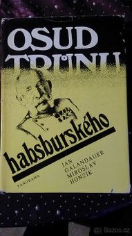 Osud trůnu habsburského - J. Galandauer, M. Honzík