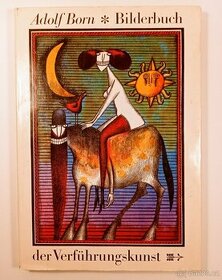 ADOLF BORN : KNIHA SVÁDĚNÍ V OBRAZECH R.V. 1979