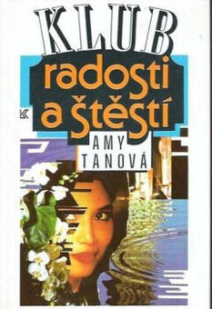 Amy Tan - Klub radosti a štěstí
