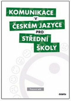 Komunikace v českém jazyce pro střední školy - pracovní seši