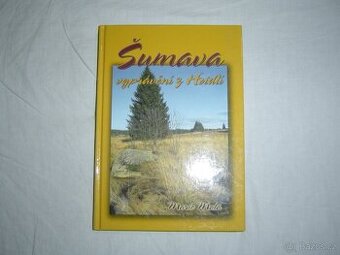 Šumava vyprávění z Hoidlí