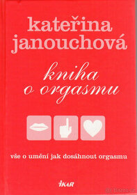Kateřina Janouchová: Kniha o orgasmu