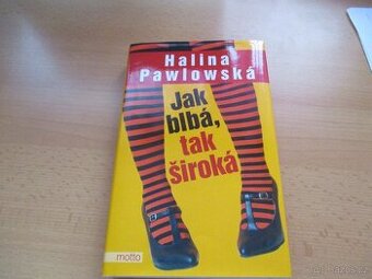 HALINA PAWLOWSKÁ-Jak blbá-tak široká