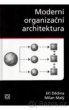 MODERNÍ ORGANIZAČNÍ ARCHITEKTURA Dědina J., Malý M.