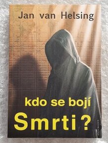 Jan van Helsing - Kdo se bojí Smrti. Balíkovna od 83Kč.
