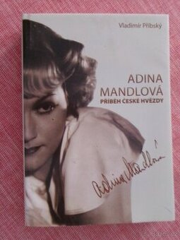 Adina Mandlová - Příběh české hvězdy.