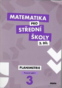 Pracovní sešit Matematika pro SŠ 3. díl - planymetrie