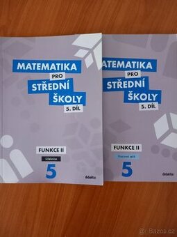Matematika pro SŠ, 5. díl FUNKCE II