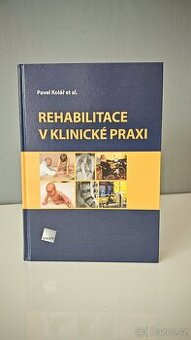 Rehabilitace v klinické praxi - Pavel Kolář