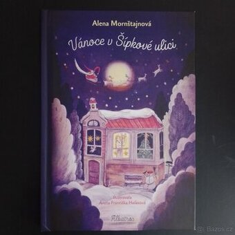 Vánoce v Šípkové ulici - Alena Morštajnová
