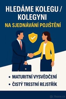 HLEDÁME KOLEGU / KOLEGYNI NA SJEDNÁVÁNÍ POJIŠTĚNÍ