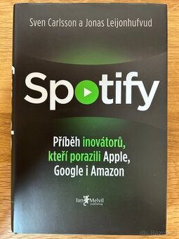 Spotify: Příběh inovátorů, kteří porazili Apple, Google i Am