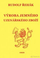 RUDOLF ŘEHÁK - VÝROBA JEMNÉHO UZENÁŘSKÉHO ZBOŽÍ