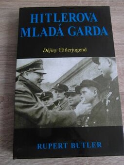 HITLEROVA MLADÁ GARDA-DĚJINY HITLERJUGEND-RUPERT BUTLER- COL