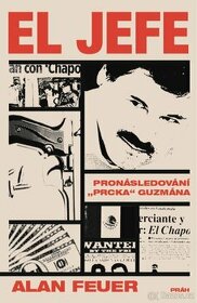 El Jefe: Pronásledování “prcka” Guzmána - Alan Feuer
