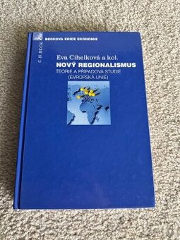 Nový regionalismus teorie a případová studie EU- Cihelková a