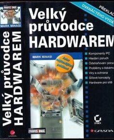 Velký průvodce hardwarem-Mark Minasi