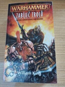 WILLIAM KING - Warhammer: Zabíječ trolů