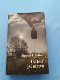 Už teď jsi mrtvá - Sharon J. Bolton