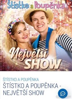 Šťístko a Poupěnka Největší SHOW v Praze