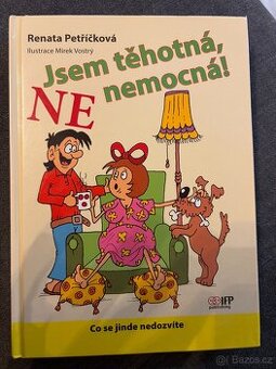 Jsem těhotná, ne nemocná - Renata Petříčková