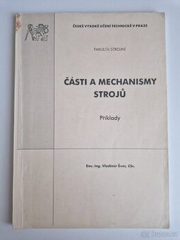 Části a mechanismy strojů - Příklady _ČVUT Fakulta strojní