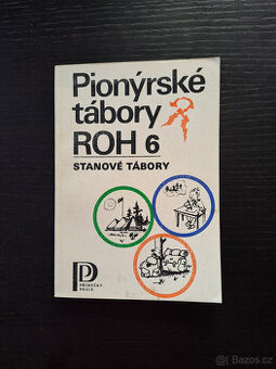 Pionýrské tábory ROH 6 - stanové tábory