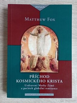 Matthew Fox: Příchod kosmického Krista - 1