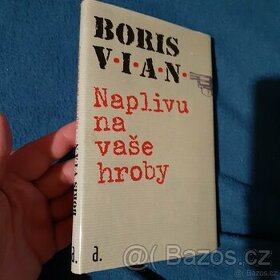 Plivu na vaše hroby Boris Vian