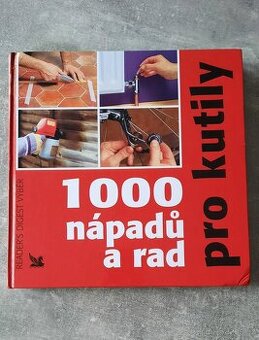 1000 nápadů a rad pro kutily - Reader's Digest