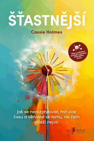 Šťastnější - Cassie Holmes (Melvil publishing) - 1