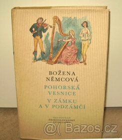 Božena Němcová: "Pohorská vesnice, v zámku a v podzámčí"