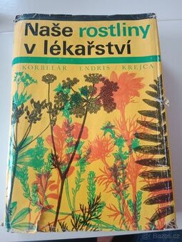 Naše rostliny v lékařství (Korbelář–Endris–Krejča), 1968