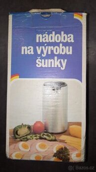 Nádoba na výrobu šunky