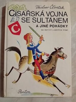 Václav Čtvrtek: Císařská vojna se sultána aj. pohádky